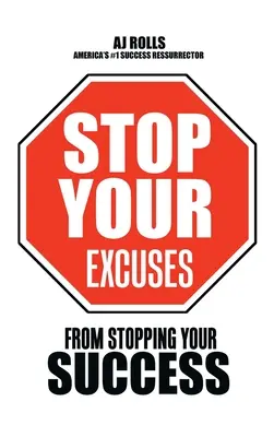 Stoppen Sie Ihre Ausreden: Damit Ihr Erfolg nicht aufhört - Stop Your Excuses: From Stopping Your Success
