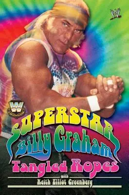 Superstar Billy Graham: Verwickelte Seile - Superstar Billy Graham: Tangled Ropes