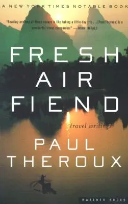 Frischluftfanatiker: Reiseschriften - Fresh Air Fiend: Travel Writings