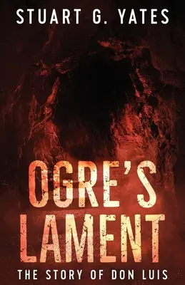 Ogre's Lament: Die Geschichte von Don Luis - Ogre's Lament: The Story of Don Luis