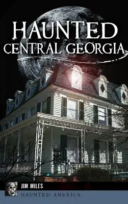 Gespenster in Zentralgeorgien - Haunted Central Georgia