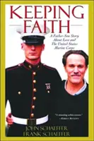 Den Glauben bewahren: Eine Vater-Sohn-Geschichte über Liebe und das United States Marine Corps - Keeping Faith: A Father-Son Story about Love and the United States Marine Corps