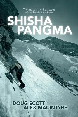 Shishapangma: Die Erstbesteigung der Südwestwand im alpinen Stil - Shishapangma: The alpine-style first ascent of the south-west face