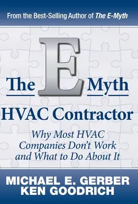 Der E-Mythos HLK-Anbieter: Warum die meisten HLK-Firmen nicht funktionieren und was man dagegen tun kann - The E-Myth HVAC Contractor: Why Most HVAC Companies Don't Work and What to Do About It