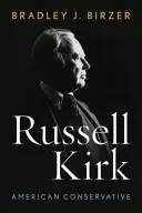 Russell Kirk: Amerikanischer Konservativer - Russell Kirk: American Conservative