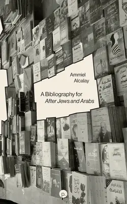 Eine Bibliographie für Juden und Araber - A Bibliography for After Jews and Arabs