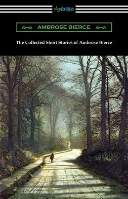 Die gesammelten Kurzgeschichten von Ambrose Bierce - The Collected Short Stories of Ambrose Bierce