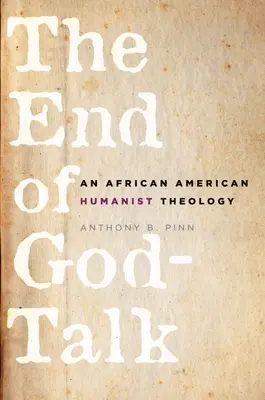 Das Ende der Gottesrede: Eine afroamerikanische humanistische Theologie - The End of God-Talk: An African American Humanist Theology