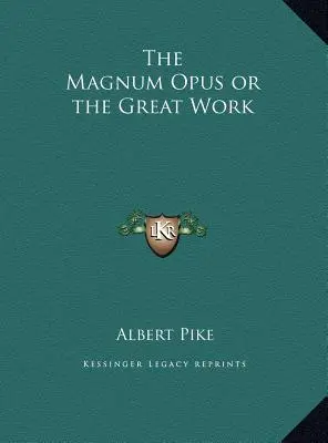 Das Magnum Opus oder das Große Werk - The Magnum Opus or the Great Work