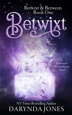 Dazwischen: Ein paranormaler Frauenroman - Betwixt: A Paranormal Women's Fiction Novel