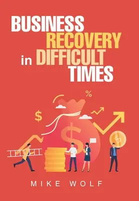 Unternehmenssanierung in schwierigen Zeiten - Business Recovery in Difficult Times