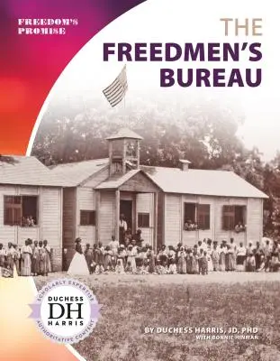 Das Freedmen's Bureau - The Freedmen's Bureau