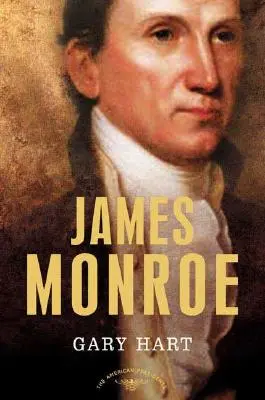 James Monroe: Die Serie der amerikanischen Präsidenten: Der 5. Präsident, 1817-1825 - James Monroe: The American Presidents Series: The 5th President, 1817-1825
