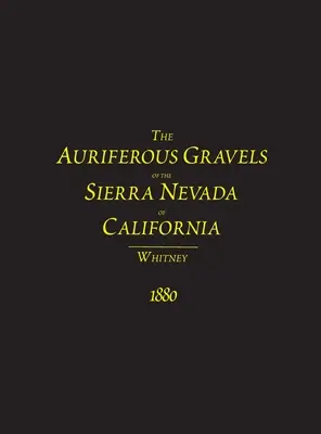 Die Auriferous Gravels der Sierra Nevada von Kalifornien - The Auriferous Gravels of the Sierra Nevada of California