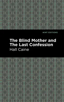 Die blinde Mutter und das letzte Geständnis - The Blind Mother, and the Last Confession