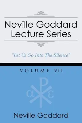 Neville Goddard Vortragsreihe, Band VII: (Eine gnostische Audio-Auswahl, mit kostenlosem Zugang zum Streaming-Hörbuch) - Neville Goddard Lecture Series, Volume VII: (A Gnostic Audio Selection, Includes Free Access to Streaming Audio Book)