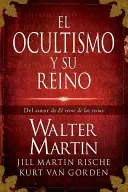El Ocultismo Y Su Reino = Das Königreich des Okkulten - El Ocultismo Y Su Reino = The Kingdom of the Occult