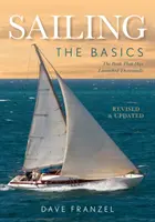Segeln: Die Grundlagen: Das Buch, das Tausende ins Leben gerufen hat - Sailing: The Basics: The Book That Has Launched Thousands