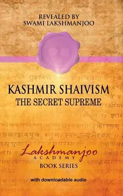 Kaschmirischer Shaivismus: Das Geheimnis des Höchsten - Kashmir Shaivism: The Secret Supreme