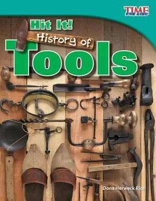 Hit it! Geschichte der Werkzeuge - Hit It! History of Tools