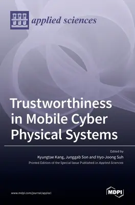 Vertrauenswürdigkeit in mobilen cyber-physischen Systemen - Trustworthiness in Mobile Cyber Physical Systems