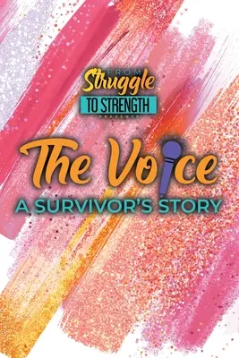 Die Stimme: Die Geschichte eines Überlebenden - The Voice: A Survivor's Story