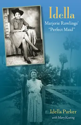 Idella: Marjorie Rawlings' perfektes Dienstmädchen - Idella: Marjorie Rawlings' Perfect Maid
