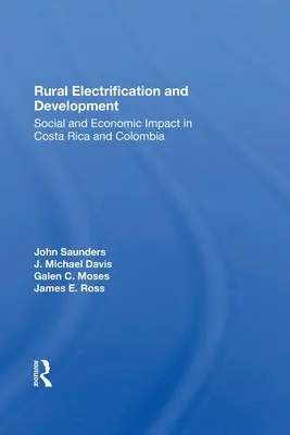 Ländliche Elektrifizierung und Entwicklung: Soziale und wirtschaftliche Auswirkungen in Costa Rica und Kolumbien - Rural Electrification and Development: Social and Economic Impact in Costa Rica and Colombia