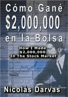 Cmo Gan $2,000,000 en la Bolsa / Wie ich $2,000,000 an der Börse verdiente / How I Made $2,000,000 In The Stock Market - Cmo Gan $2,000,000 en la Bolsa / How I Made $2,000,000 In The Stock Market