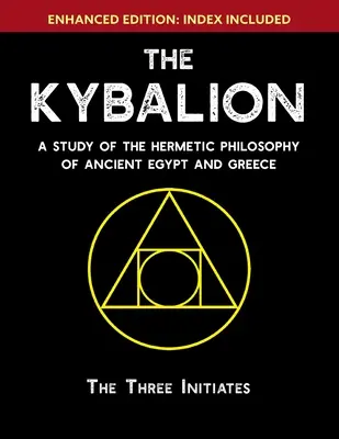 Das Kybalion: Eine Studie über die hermetische Philosophie des alten Ägyptens und Griechenlands [Enhanced] - The Kybalion: A Study of The Hermetic Philosophy of Ancient Egypt and Greece [Enhanced]