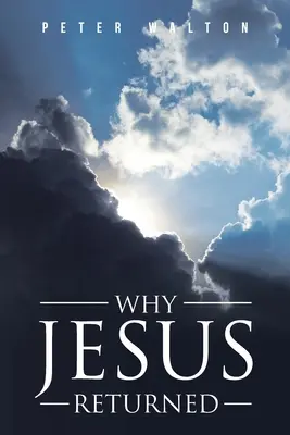 Warum Jesus zurückgekehrt ist - Why Jesus Returned