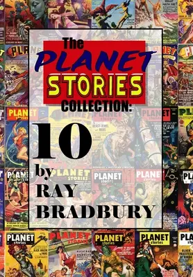 Die Sammlung der Planetengeschichten: Zehn von Ray Bradbury - The Planet Stories Collection: Ten by Ray Bradbury