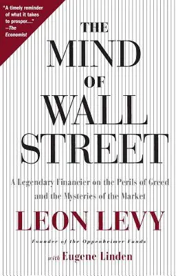 Der Geist der Wall Street: Ein legendärer Financier über die Gefahren der Gier und die Geheimnisse des Marktes - The Mind of Wall Street: A Legendary Financier on the Perils of Greed and the Mysteries of the Market