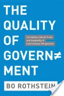 Die Qualität der Regierung: Korruption, soziales Vertrauen und Ungleichheit in internationaler Perspektive - The Quality of Government: Corruption, Social Trust, and Inequality in International Perspective