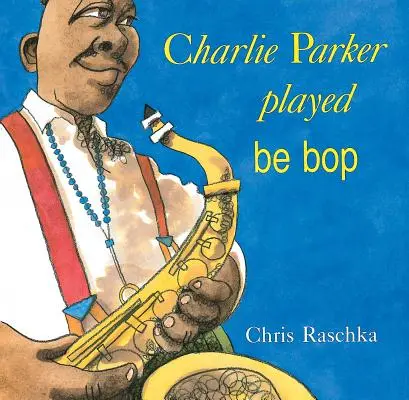 Charlie Parker spielte Be Bop - Charlie Parker Played Be Bop