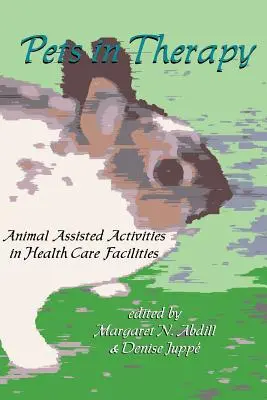 Haustiere in der Therapie: Tiergestützte Aktivitäten in Einrichtungen des Gesundheitswesens - Pets in Therapy: Animal Assisted Activities in Health Care Facilities