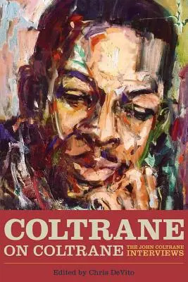 Coltrane über Coltrane: Die John Coltrane-Interviews - Coltrane on Coltrane: The John Coltrane Interviews