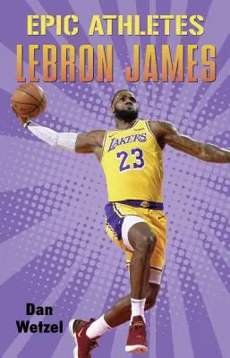 Epische Athleten: Lebron James - Epic Athletes: Lebron James