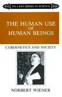 Die menschliche Nutzung des Menschen: Kybernetik und Gesellschaft - The Human Use of Human Beings: Cybernetics and Society