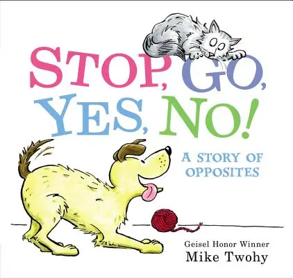 Stop, Go, Yes, No!: Eine Geschichte von Gegensätzen - Stop, Go, Yes, No!: A Story of Opposites