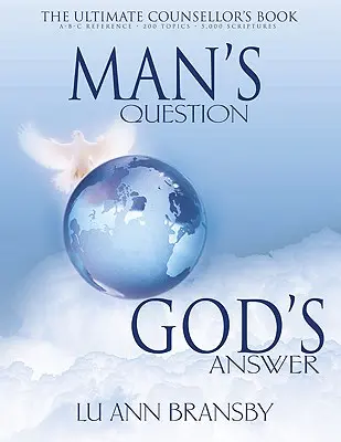 Die Frage des Menschen, Gottes Antwort: Das ultimative Buch für Seelsorger - Man's Question, God's Answer: The Ultimate Counselor's Book