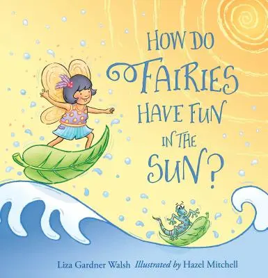 Wie haben Feen Spaß an der Sonne? - How Do Fairies Have Fun in the Sun?