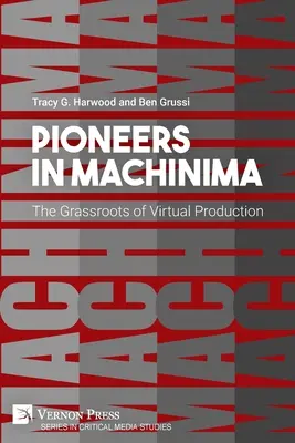 Pioniere der Machinima: Die Wurzeln der virtuellen Produktion - Pioneers in Machinima: The Grassroots of Virtual Production