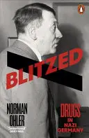 Blitzed - Drogen in Nazi-Deutschland - Blitzed - Drugs in Nazi Germany