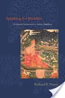 Sprechen für Buddhas: Schriftkommentar im indischen Buddhismus - Speaking for Buddhas: Scriptural Commentary in Indian Buddhism