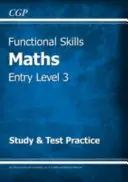 Functional Skills Maths Entry Level 3 - Studium & Test Practice (für 2021 & darüber hinaus) - Functional Skills Maths Entry Level 3 - Study & Test Practice (for 2021 & beyond)