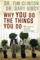 Warum Sie die Dinge tun, die Sie tun: Das Geheimnis gesunder Beziehungen - Why You Do the Things You Do: The Secret to Healthy Relationships