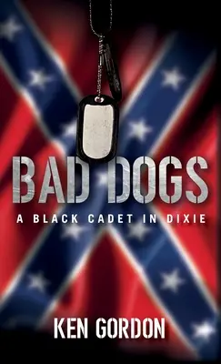 Bad Dogs: Ein schwarzer Kadett in Dixie - Bad Dogs: A Black Cadet in Dixie