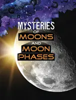 Die Geheimnisse der Monde und Mondphasen - Mysteries of Moons and Moon Phases