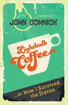 Glühbirnenkaffee: oder wie ich die sechziger Jahre überlebte - Lightbulb Coffee: or How I Survived the Sixties